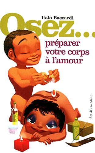 Imagen de archivo de Osez. prparer votre corps  l'amour a la venta por Librairie Th  la page