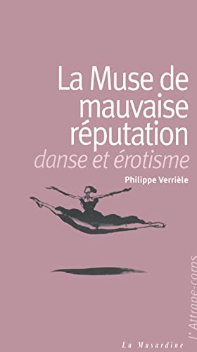 Stock image for La Muse de mauvaise rputation : Danse et rotisme for sale by medimops