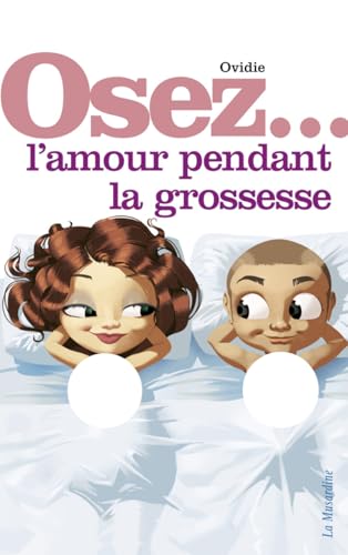 Beispielbild fr Osez l'amour pendant la grossesse zum Verkauf von Ammareal