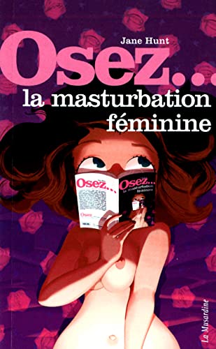 Osez la masturbation fÃ©minine (9782842713010) by Hunt, Jane