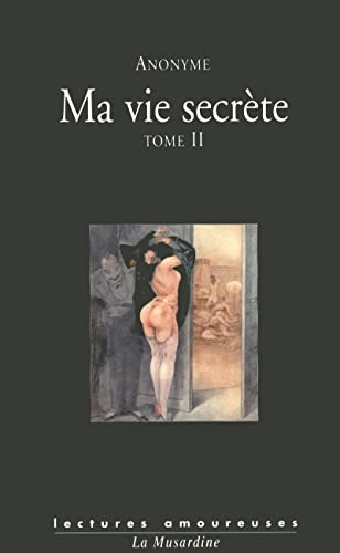 Ma vie secrÃ¨te - tome II (volume III et IV) (02) (9782842713232) by Anonyme