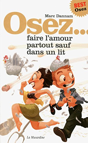 Stock image for Osez faire l'amour partout sauf dans un lit. Nouvelle dition for sale by pompon