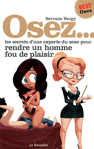 Stock image for Osez. les secrets d'une experte du sexe pour rendre un homme fou de plaisir for sale by medimops