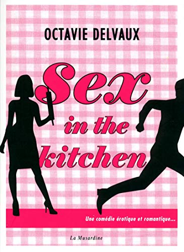 Imagen de archivo de sex in the kitchen a la venta por Chapitre.com : livres et presse ancienne