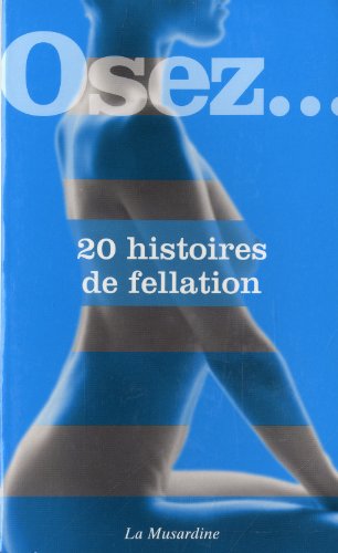 Beispielbild fr Osez 20 histoires de fellation zum Verkauf von medimops