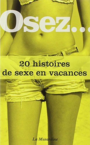 Beispielbild fr Osez 20 histoires de sexe en vacances zum Verkauf von medimops