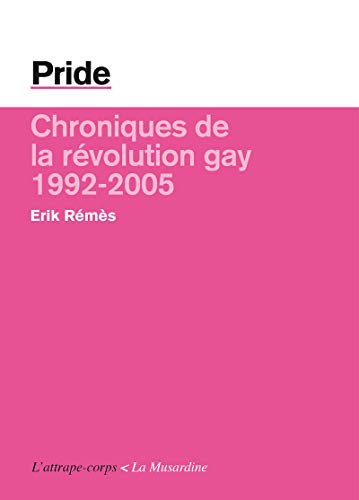 Beispielbild fr Pride. Chroniques de la rvolution gay - 1992/2005 zum Verkauf von Buchpark