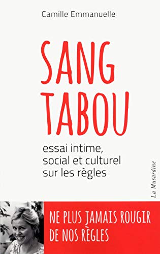 Beispielbild fr Sang tabou - Essai intime, social et culturel sur les rgles zum Verkauf von Ammareal