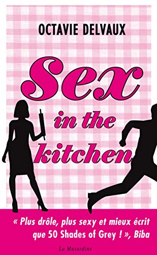 Beispielbild fr Sex in the kitchen zum Verkauf von Ammareal