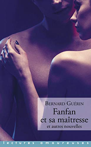 Stock image for Fanfan et sa Matresse et autres nouvelles Guerin Bernard for sale by BIBLIO-NET