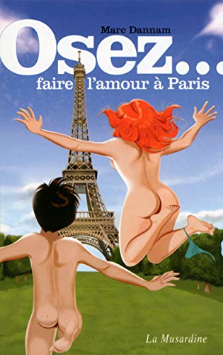 Beispielbild fr Osez faire l'amour  Paris zum Verkauf von medimops