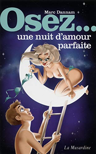 Imagen de archivo de Osez une nuit d'amour parfaite a la venta por medimops