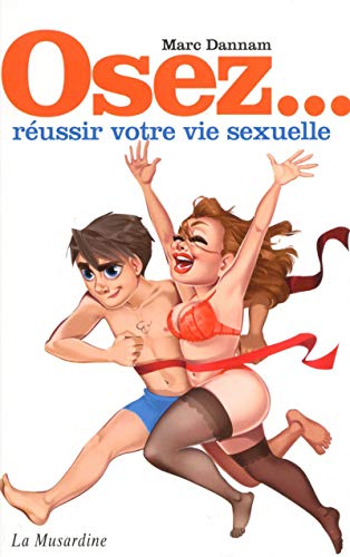 Imagen de archivo de Osez russir votre vie sexuelle a la venta por Ammareal