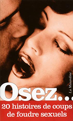 Imagen de archivo de Osez 20 histoires de coups de foudre sexuels a la venta por Revaluation Books