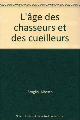 Stock image for L'ge des chasseurs et des cueilleurs for sale by Ammareal