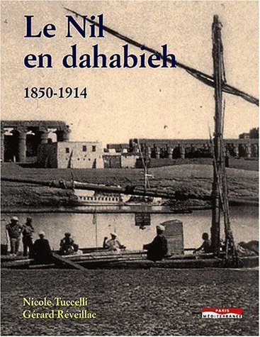 Stock image for Le Nil en dahabieh : 1850-1914 for sale by Ammareal