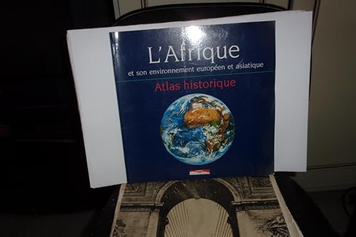 Stock image for L'Afrique et son environnement europen et asiatique : Atlas historique for sale by medimops