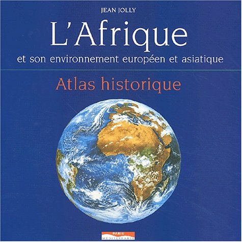 9782842721589: L'Afrique et son environnement europen et asiatique: Atlas historique