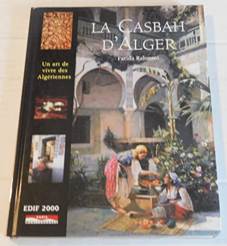 La Casbah d'Alger ou l'art de vivre des Algériennes