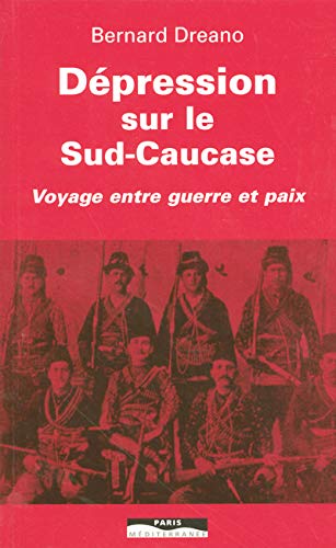 Beispielbild fr Dpression sur le Sud Caucase : Voyage entre guerre et paix zum Verkauf von Ammareal