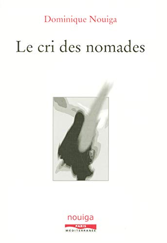Stock image for CRI DES NOMADES [Paperback] NOUIGA, DOMINIQUE for sale by LIVREAUTRESORSAS