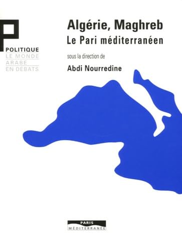 9782842722371: Algrie, Maghreb: Le Pari mditerranen