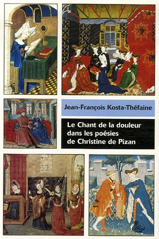 Beispielbild fr Le Chant de la douleur dans les posies de Christine de Pizan zum Verkauf von medimops