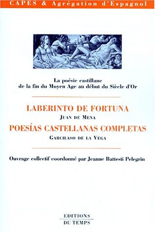 9782842740139: LA POESIE CASTILLANE DE LA FIN DU MOYEN AGE AU DEBUT DU SIECLE D'OR. "Laberinto de fortuna", Juan de Mena, "Poesias castellanas completas", Garcilaso de La Vega