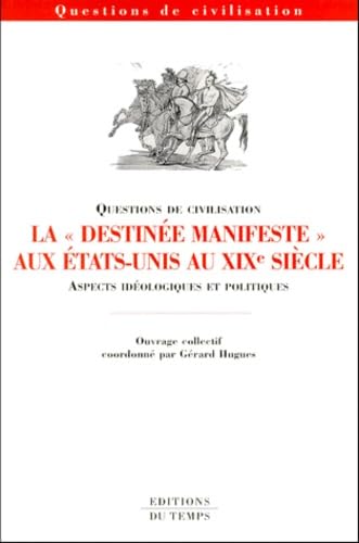 La "destinée manifeste" aux Etats-Unis au XIX° siècle