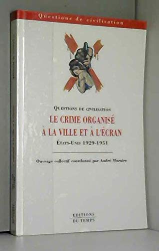Imagen de archivo de Le crime organis  la ville et  l'cran a la venta por Chapitre.com : livres et presse ancienne