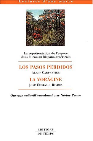 Imagen de archivo de La reprsentation de l'espace dans le roman hispano-amricain : Los Pasos Perdidos suivi de La Voragine a la venta por medimops