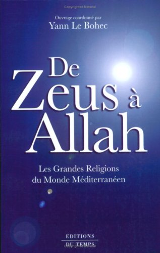 Beispielbild fr De Zeus  Allah. les grandes religions du monde mditerranen zum Verkauf von medimops