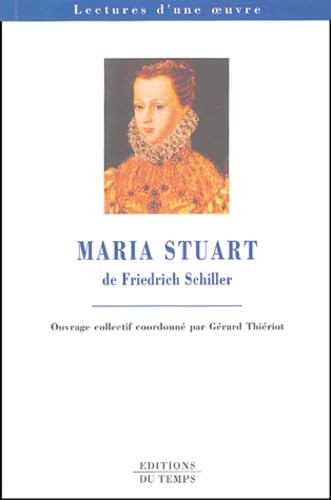 Maria Stuart de Friedrich Schiller - Thiériot, Gérard, Collectif