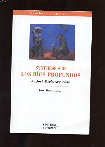 Stock image for Synthse sur Los rios profundos, Jos Maria Arguedas for sale by medimops