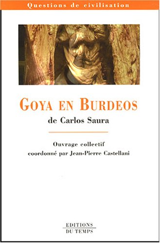 Imagen de archivo de Goya en Burdeos de Carlos Saura a la venta por Ammareal