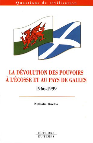 Beispielbild fr La dvolution des pouvoirs  l'Ecosse et au Pays de Galles 1966-1999 zum Verkauf von Ammareal