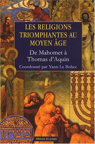 9782842744144: Les religions triomphantes au Moyen Age: De Mahomet  Thomas d'Aquin