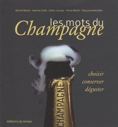 Stock image for Les mots du Champagne : Choisir, conserver, dguster for sale by Librairie de l'Avenue - Henri  Veyrier