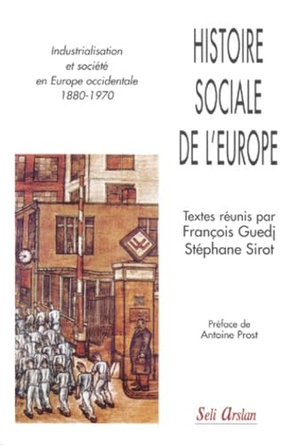 Beispielbild fr HISTOIRE SOCIALE DE L'EUROPE. Industrialisation et soci t en Europe occidentale 1880-1970 zum Verkauf von WorldofBooks