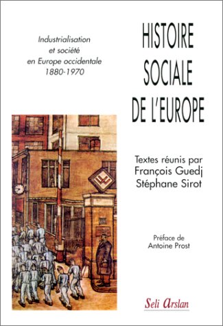 9782842760144: Histoire sociale de l'Europe: Industrialisation et société en Europe occidentale, 1880-1970 (Histoire, cultures et sociétes) (French Edition)