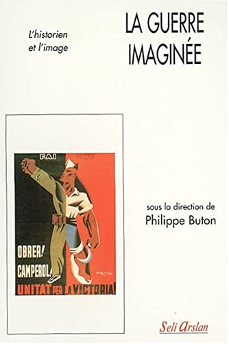 Stock image for La guerre imagine: L'historien et l'image for sale by GF Books, Inc.