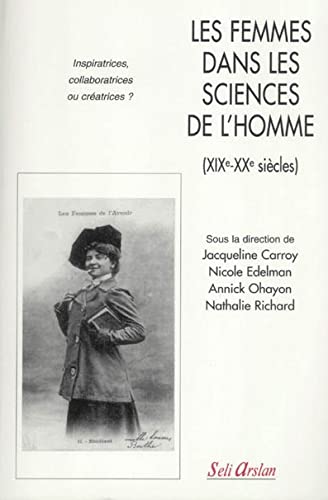 Beispielbild fr Les Femmes Dans Les Sciences De L'homme (xixe-xxe Sicles) : Inspiratrices, Collaboratrices Ou Crat zum Verkauf von RECYCLIVRE