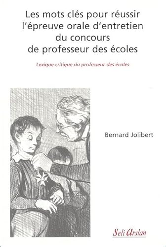 Beispielbild fr Les mots cls pour russir l'preuve orale d'entretien du concours de professeur des coles: Lexique critique du professeur des coles zum Verkauf von Ammareal