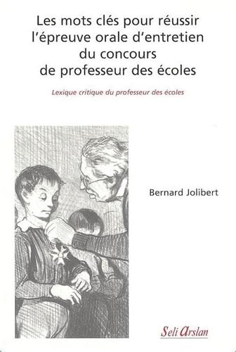 9782842761196: Les mots cls pour russir l'preuve orale d'entretien du concours de professeur des coles: Lexique critique du professeur des coles