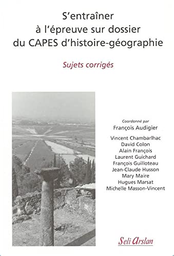 Imagen de archivo de S'entraner  l'preuve sur dossier du CAPES d'histoire-gographie: Sujets corrigs (2006) a la venta por Ammareal