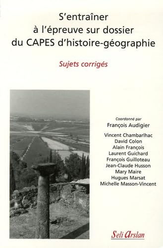 Stock image for S'entraner  l'preuve sur dossier du CAPES d'histoire-gographie: Sujets corrigs (2006) for sale by Ammareal