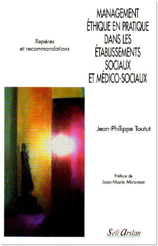 Beispielbild fr Management thique en pratique dans les tablissements sociaux et mdico-sociaux : Repres et recommandations zum Verkauf von Ammareal