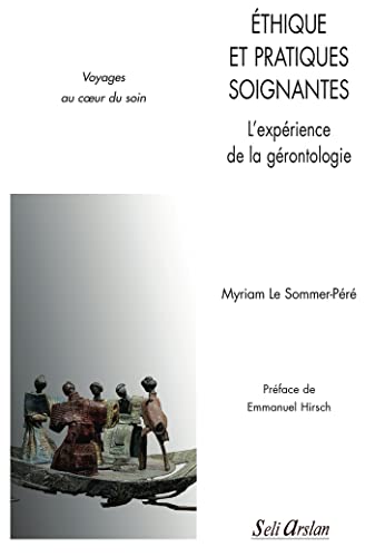Stock image for Ethique et pratiques soignantes : L'exprience de la grontologie for sale by Ammareal