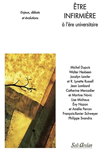 Beispielbild fr tre infirmire  l're universitaire: Enjeux, dbats et volutions [Poche] Dupuis, Michel; Hesbeen, Walter et Lawler, Jocalyn zum Verkauf von BIBLIO-NET