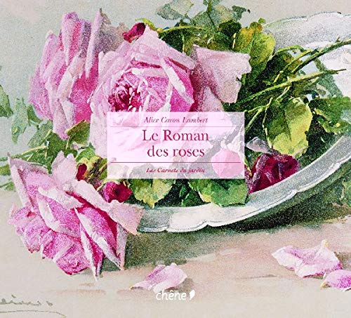 9782842771706: Le Roman des roses (Carnets du jardin)